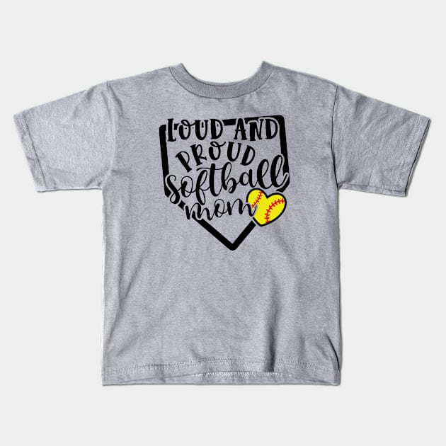 Loud and Proud Softball Mom Cute Kids T-Shirt by GlimmerDesigns